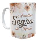 Caneca A Melhor Sogra Do Mundo - Xicara - Lembrancinha