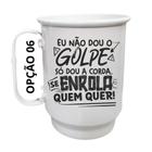 Caneca Alumínio 500ml Eu não dou o golpe, só dou a corda