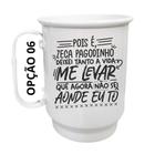 Caneca Alumínio 500ml Pois é Zeca Pagodinho, deixei tanto a