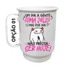 Caneca Alumínio 500ml Um dia a gente toma juízo, mas esse