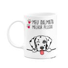 Caneca Branca 325ml - Meu Dalmata, melhor pessoa!