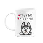 Caneca Branca 325ml - Meu Husky Siberiano, melhor pessoa!