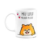 Caneca Branca 325ml - Meu Lulu, melhor pessoa!