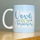 Caneca Branca 325ml - Vovô nós te amamos