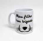 Caneca Branca Cachorro Personalizado - Meu Filho tem Bigode - GMH Prod. Serv. e Repr.