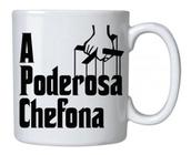 Caneca Branca Frases A Poderosa Chefona Mulher Frases Esposa