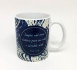 Caneca Branca Mensagem Motivacional - Paulo Coelho - GMH Prod. Serv. e Repr.