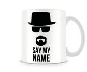 Caneca Breaking Bad Say My Name