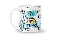 Caneca Cerâmica 325ml Pai que ama Futebol