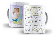 Caneca Cerâmica Amizade C/ Foto Irmã Que A Vida Me Deu 5616 - Los Kanequeiros