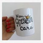 Caneca Cerâmica MEU COROA É O CARA