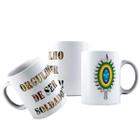 Caneca Cerâmica Orgulho De Ser Soldado Exército Brasileiro