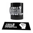 Caneca Ceramica Vidas Negras Importam Não Ao Racismo