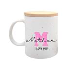 Caneca com Tampa Dia das Mães - I Love You