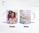 Caneca de cerâmica - Abrace sua força - Feliz dia da mulher