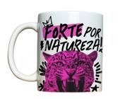 Caneca de cerâmica - Forte por natureza! - Dia da mulher