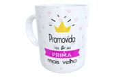 Caneca de promovida a prima mais velha presente criativo - Mago das Camisas