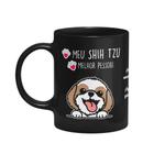 Caneca Dog - Meu Shih tzu, melhor pessoa! - M1 - Preta - JPS INFO