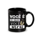 Caneca em Cerâmica Preta Você é o que Você Atrai 320ml - Regina