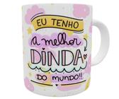 Caneca eu tenho a melhor dinda do mundo dinda especial - Mago das Camisas