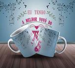 Caneca eu tenho a melhor Vovó do mundo