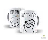 Caneca Florky, Bota café. Não tem café