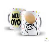 Caneca Florky, Meu ovo