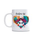 Caneca Foda-Se 350ml