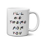 Caneca Friends - I Ll Be There For You