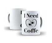 Caneca I Need Coffe Humor Em Cerâmica 325Ml Branca