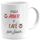 Caneca mais amor e café por favor presente café lover