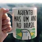 Caneca Meme Flork Aguentei Mais um Ano no Brasil
