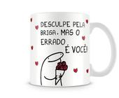 Caneca meme flork desculpe mas o errado é você - Artgeek