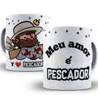 Caneca meu amor é pescador presente fofo dia dos namorados - Mago das Camisas