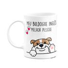 Caneca - Meu Buldogue inglês melhor pessoa - JPS INFO