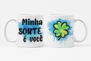 Caneca Minha Sorte é Você