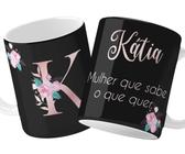 Caneca mulher que sabe oque quer nome e letra presonalizados - Mago das Camisas