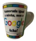 Caneca Namorada Igual A Minha Nem O Google Acha