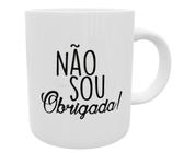 Caneca não sou obrigada presente divertido engraçado