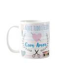 Caneca Personalizada Artesã Costura Tudo É Feito com Amor