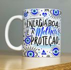 Caneca Personalizada de Porcelana - Tema: Motivação - Energia boa é a melhor proteção - 325ml