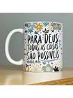 Caneca Personalizada de Porcelana - Tema: Motivação - Para Deus todas as coisas são possíveis - 325ml