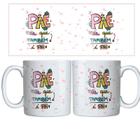 Caneca personalizada dia dos pais pae mae que tambem e pai