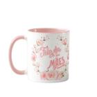 Caneca Personalizada Feminina Feliz Dia das Mães