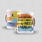 Caneca meme boneco palito 1 minuto de paz