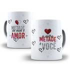 Caneca personalizada - presente para Namorado (a) Metade de mim é amor, a outra metade é você. - Print sua ideia Personalizados