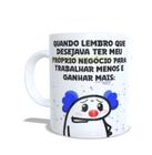 Caneca Personalizada Virei Empreendedor para trabalhar menos e ganhar mais