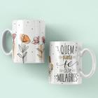 Caneca Porcelana 325ml Frases Quem Planta Fé Colhe