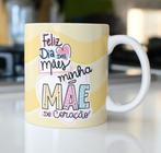 Caneca Porcelana Feliz dia das Mães do Coração Est. Pan 21.2- Presente dia das Mães Zlprint