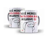 Caneca Porcelana Flork Namorados Você Merece Muita Coisa Boa Inclusive Eu - Villa Caneca